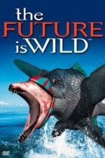 Watch The Future Is Wild Zmovies